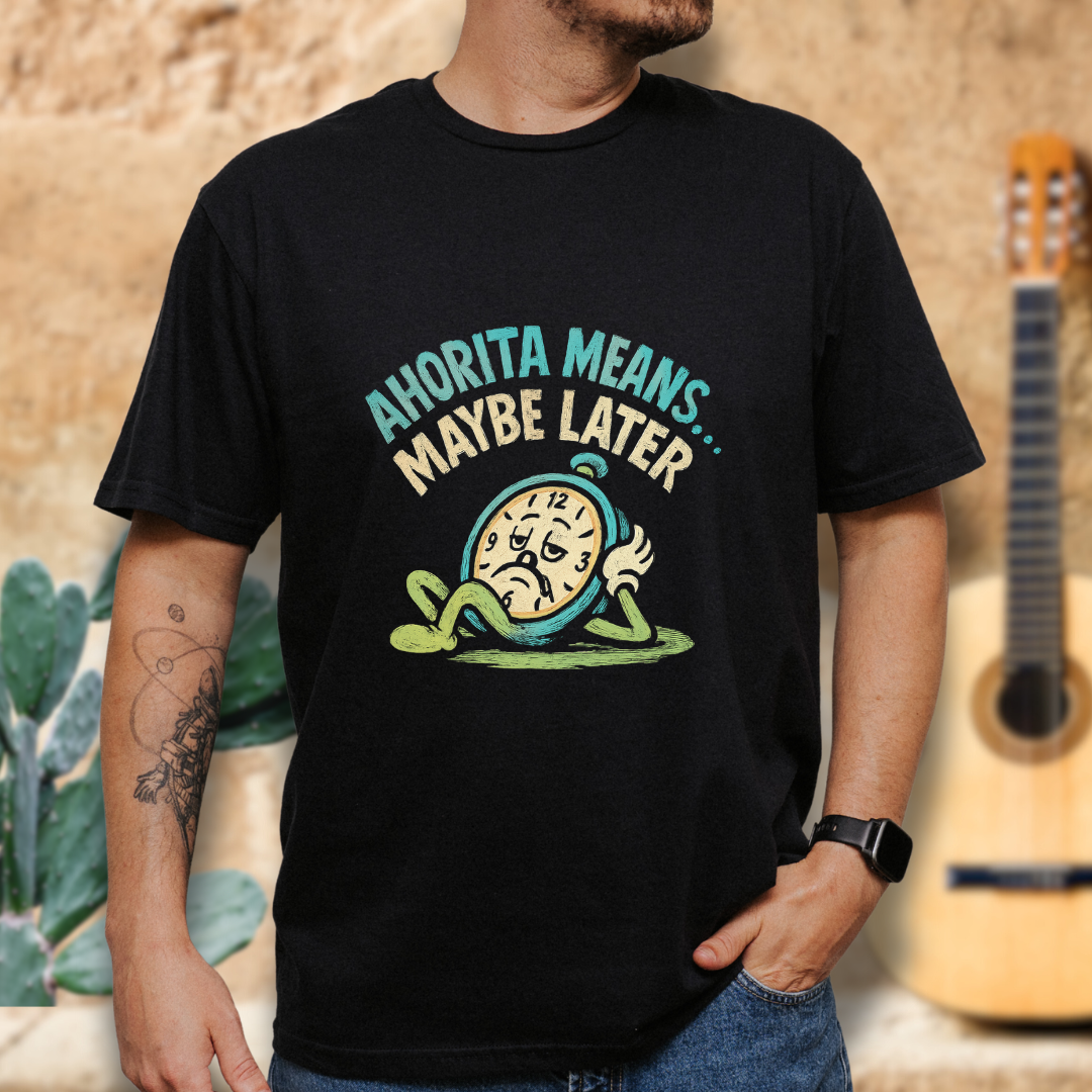 Ahorita means... T-shirt
