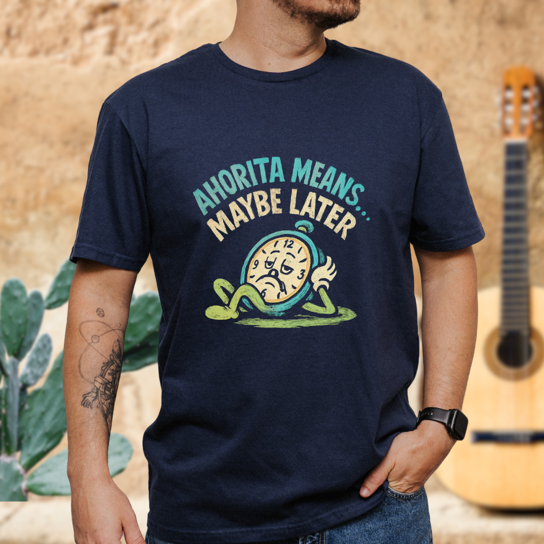 Ahorita means... T-shirt