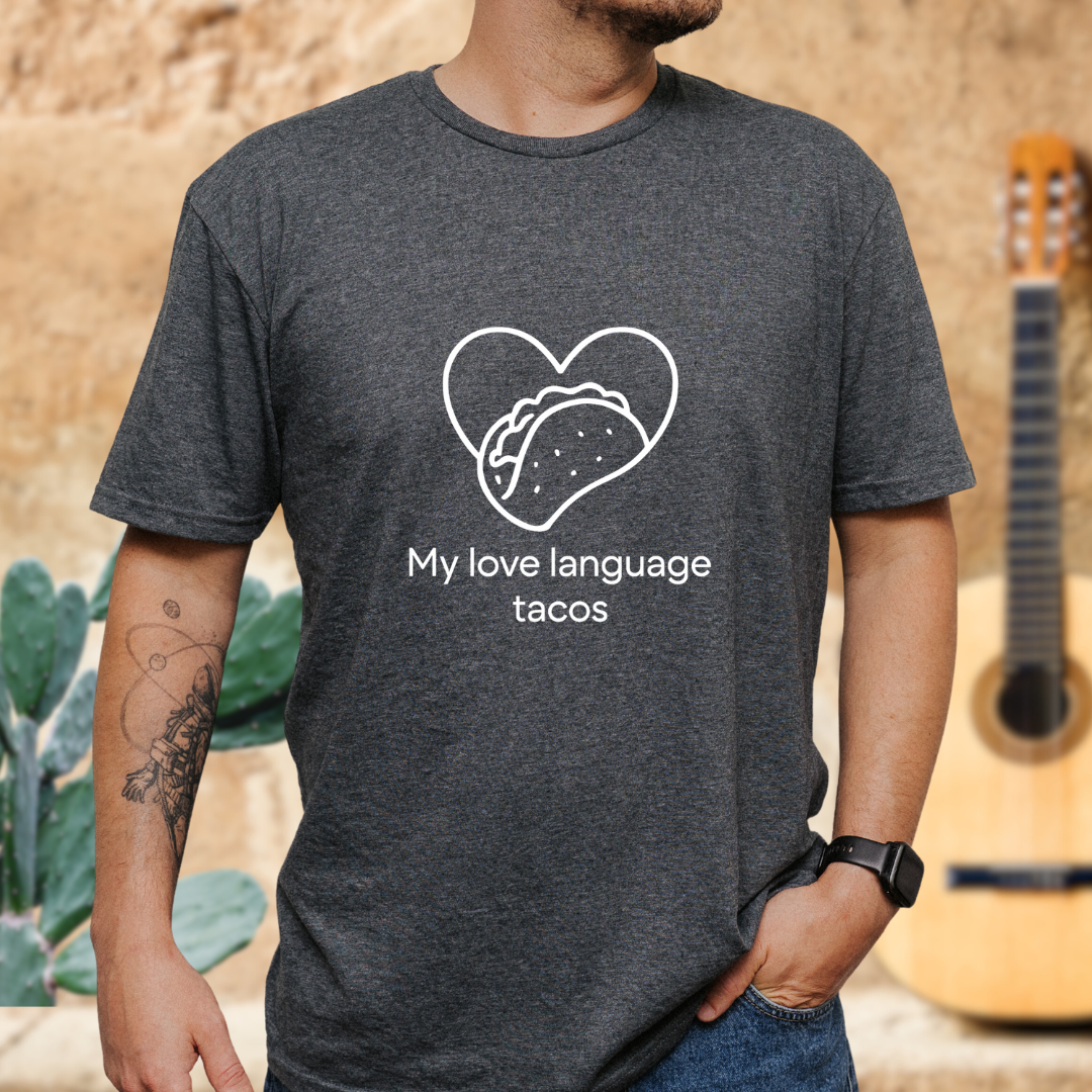 Love Language Tacos T-Shirt