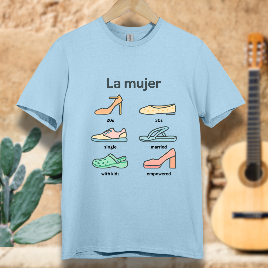 La Mujer Life's Shoes T-Shirt