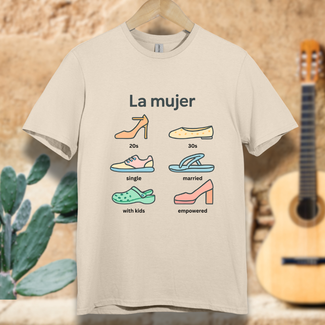 La Mujer Life's Shoes T-Shirt
