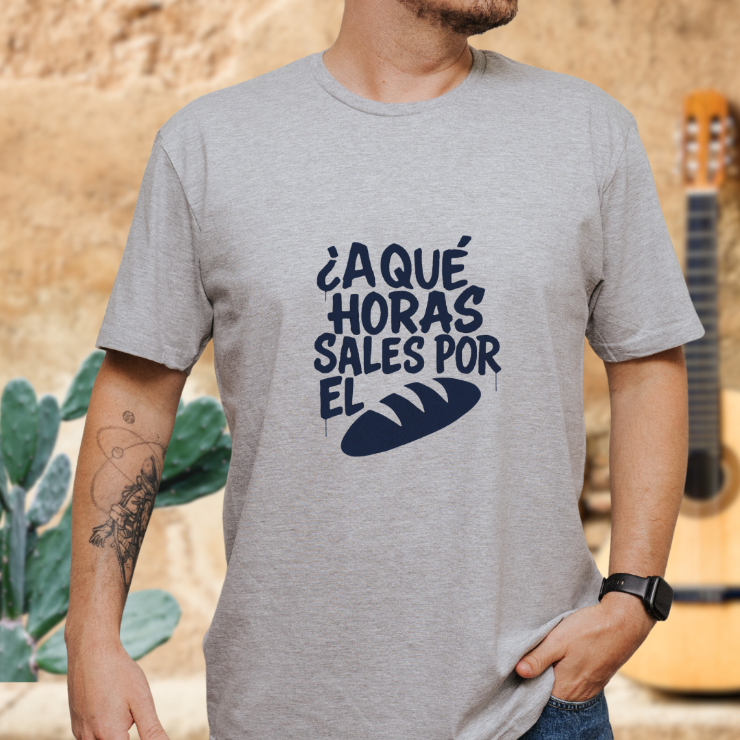 A Que Horas Sales Por El Pan T-shirt