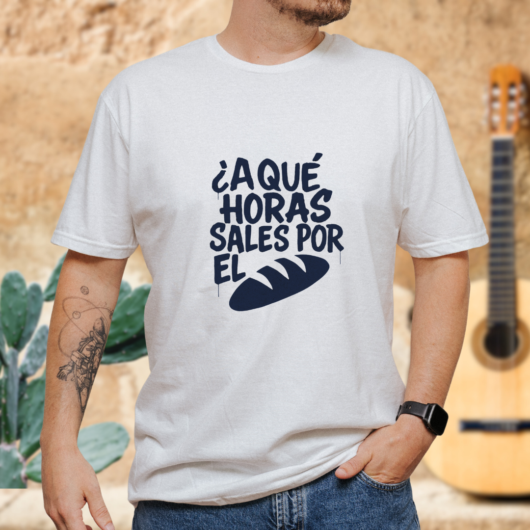 A Que Horas Sales Por El Pan T-shirt