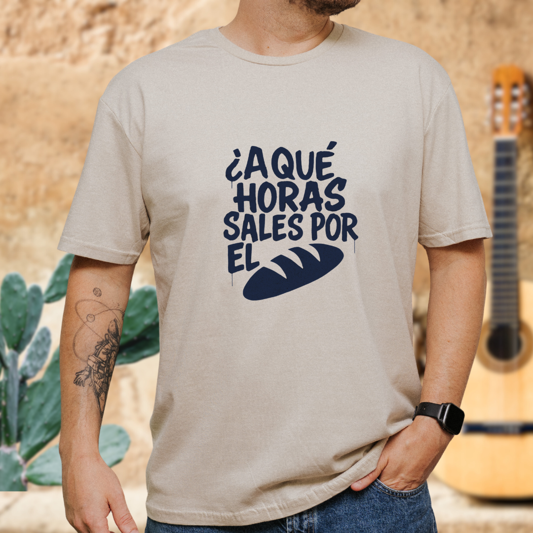 A Que Horas Sales Por El Pan T-shirt