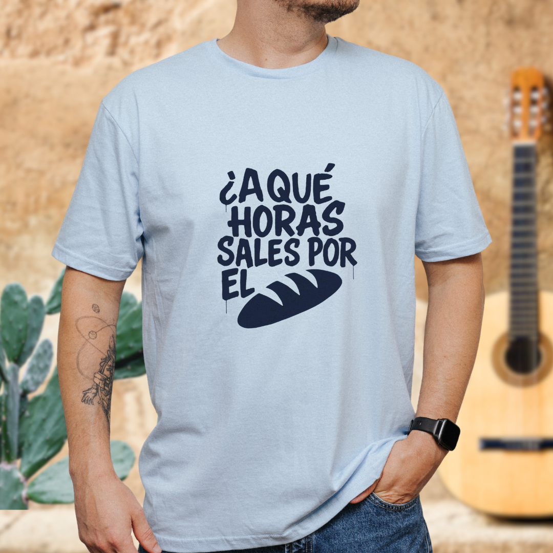 A Que Horas Sales Por El Pan T-shirt