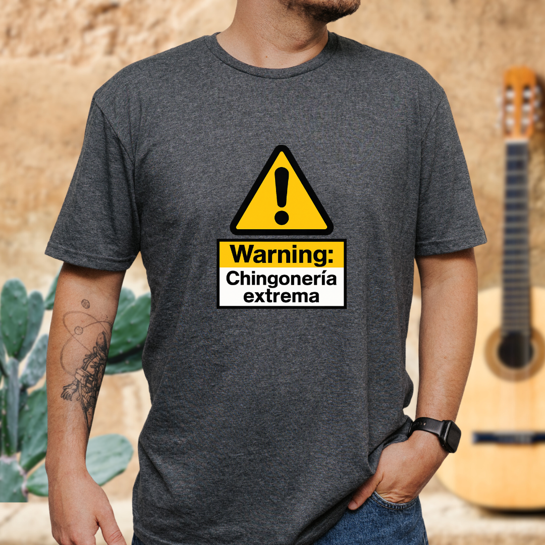 Warning: Chingonería T-Shirt