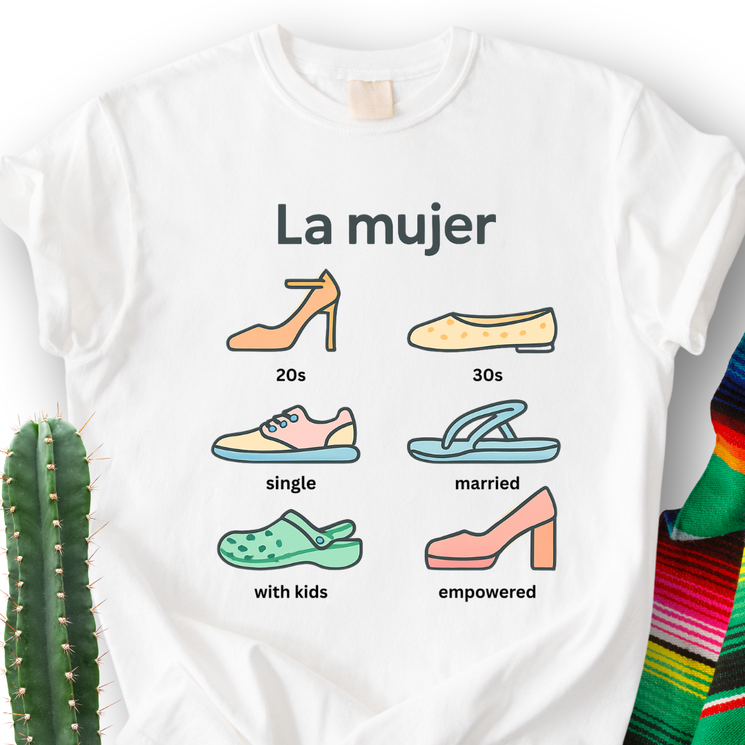 La Mujer Life's Shoes T-Shirt