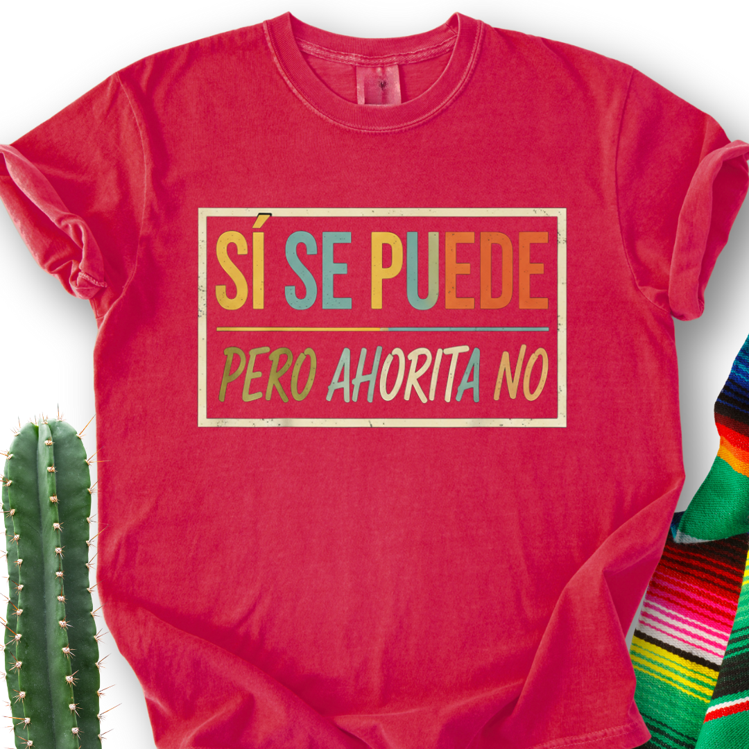 Si Se Puede T-shirt