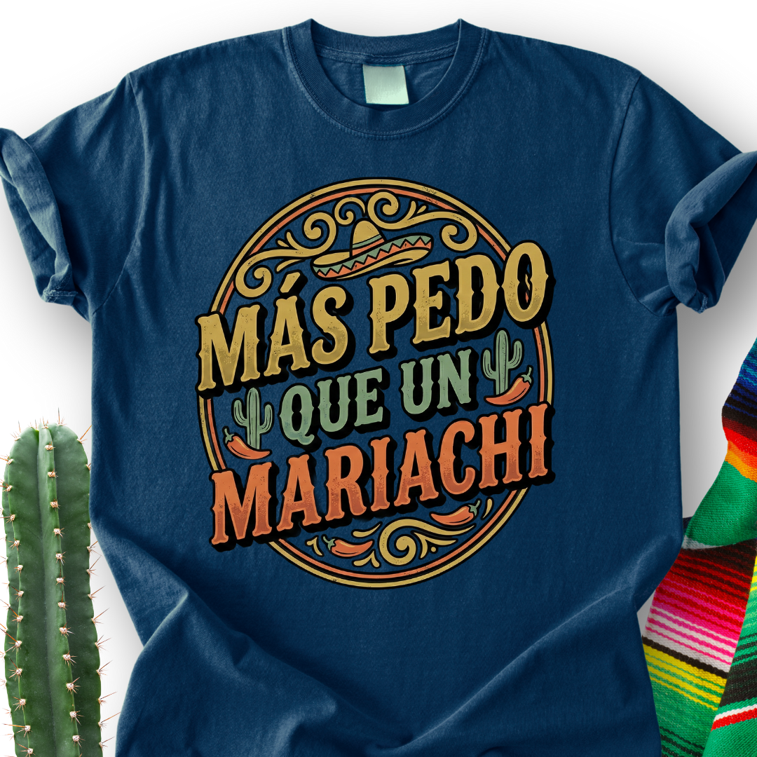 Más Pedo que un Mariachi T-shirt
