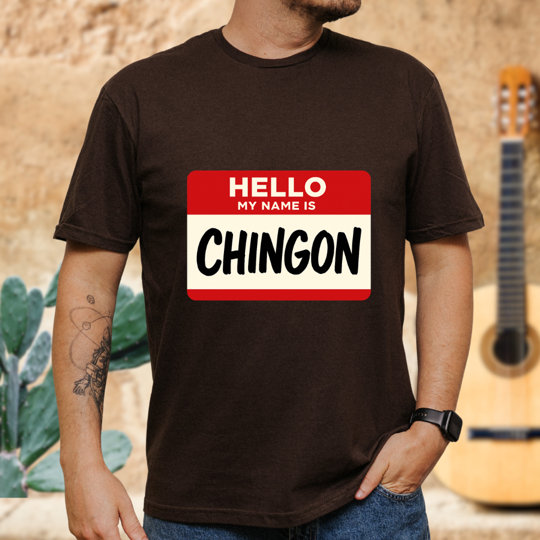 My Name Is Chingon T-Shirt