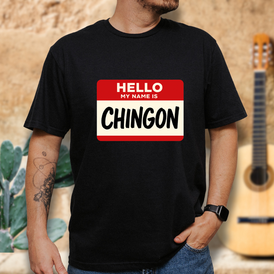 My Name Is Chingon T-Shirt