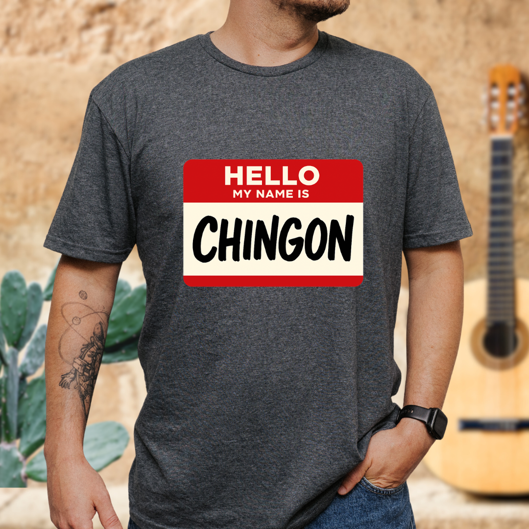 My Name Is Chingon T-Shirt