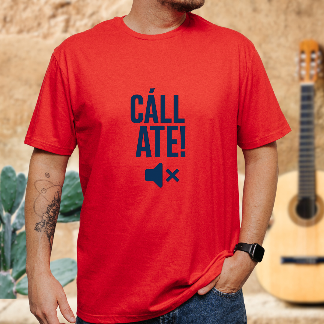 CÁLLATE!  T-Shirt