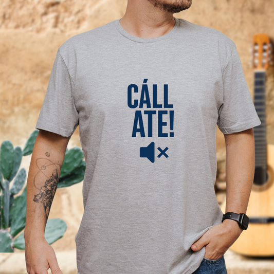 CÁLLATE!  T-Shirt
