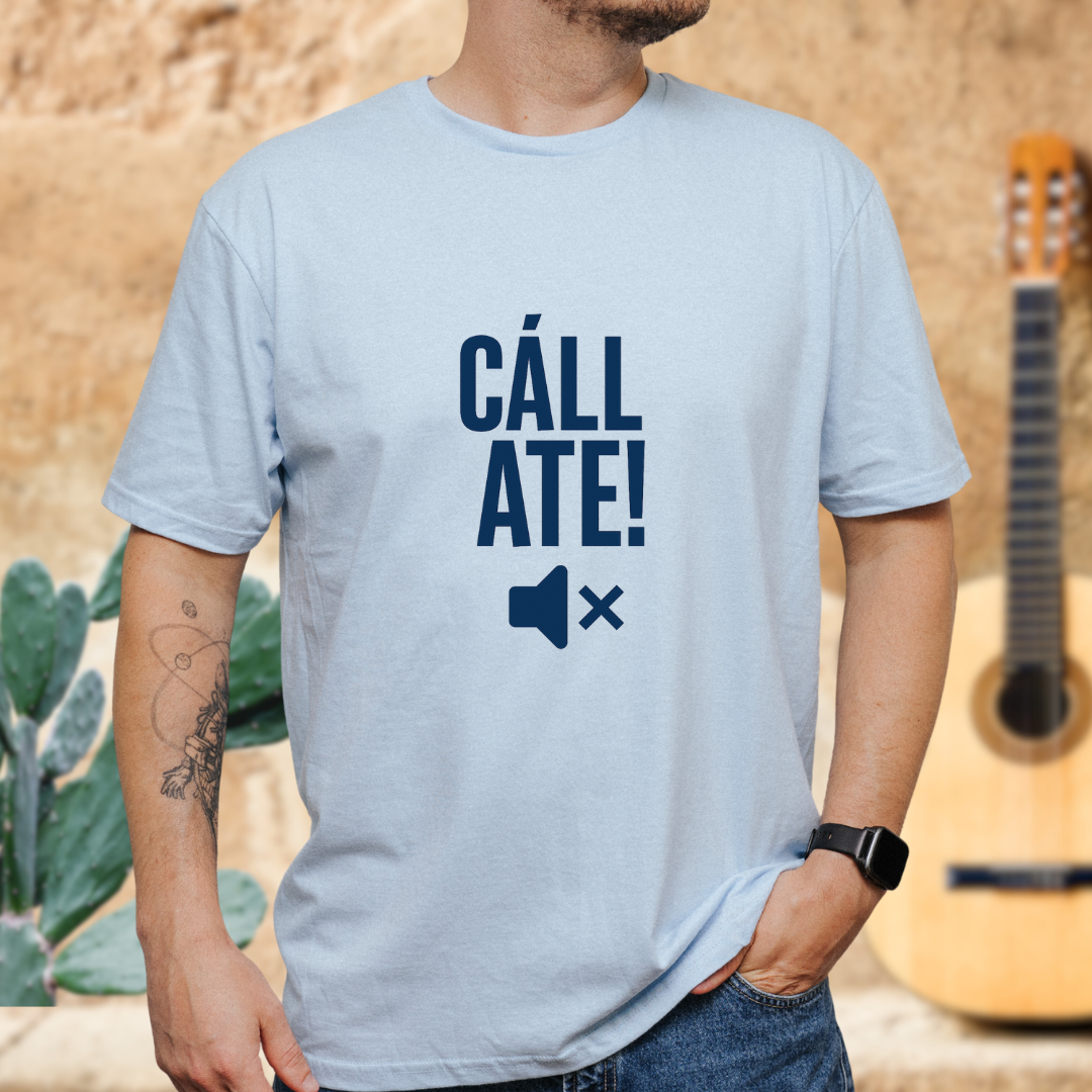 CÁLLATE!  T-Shirt