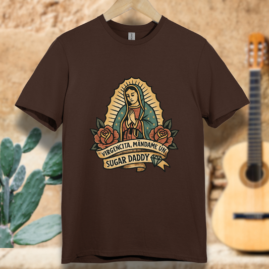 Virgencita Give me A Suggar T-shirt