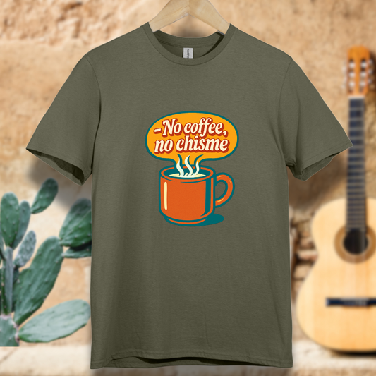 No Coffee, No Chisme T-shirt
