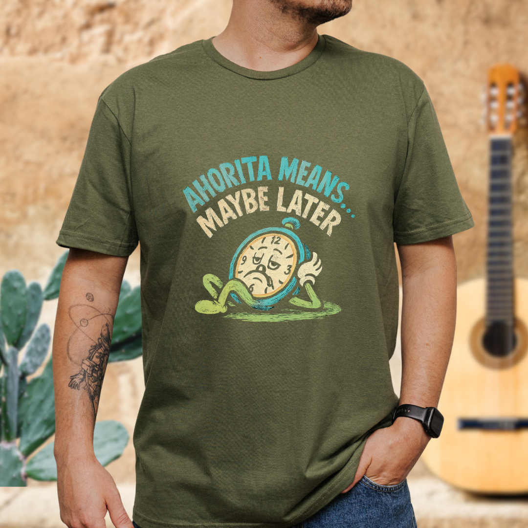 Ahorita means... T-shirt