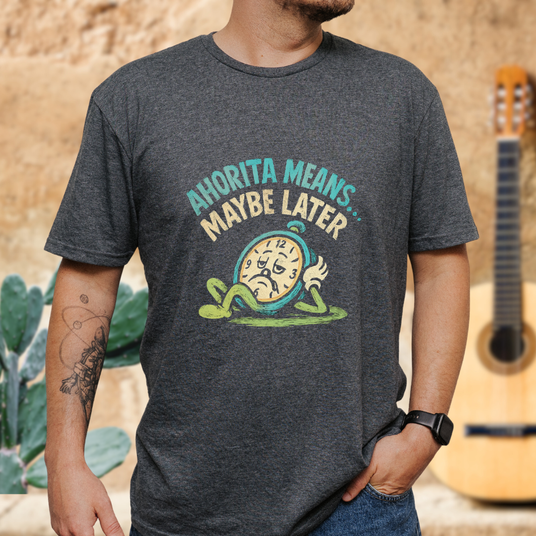 Ahorita means... T-shirt