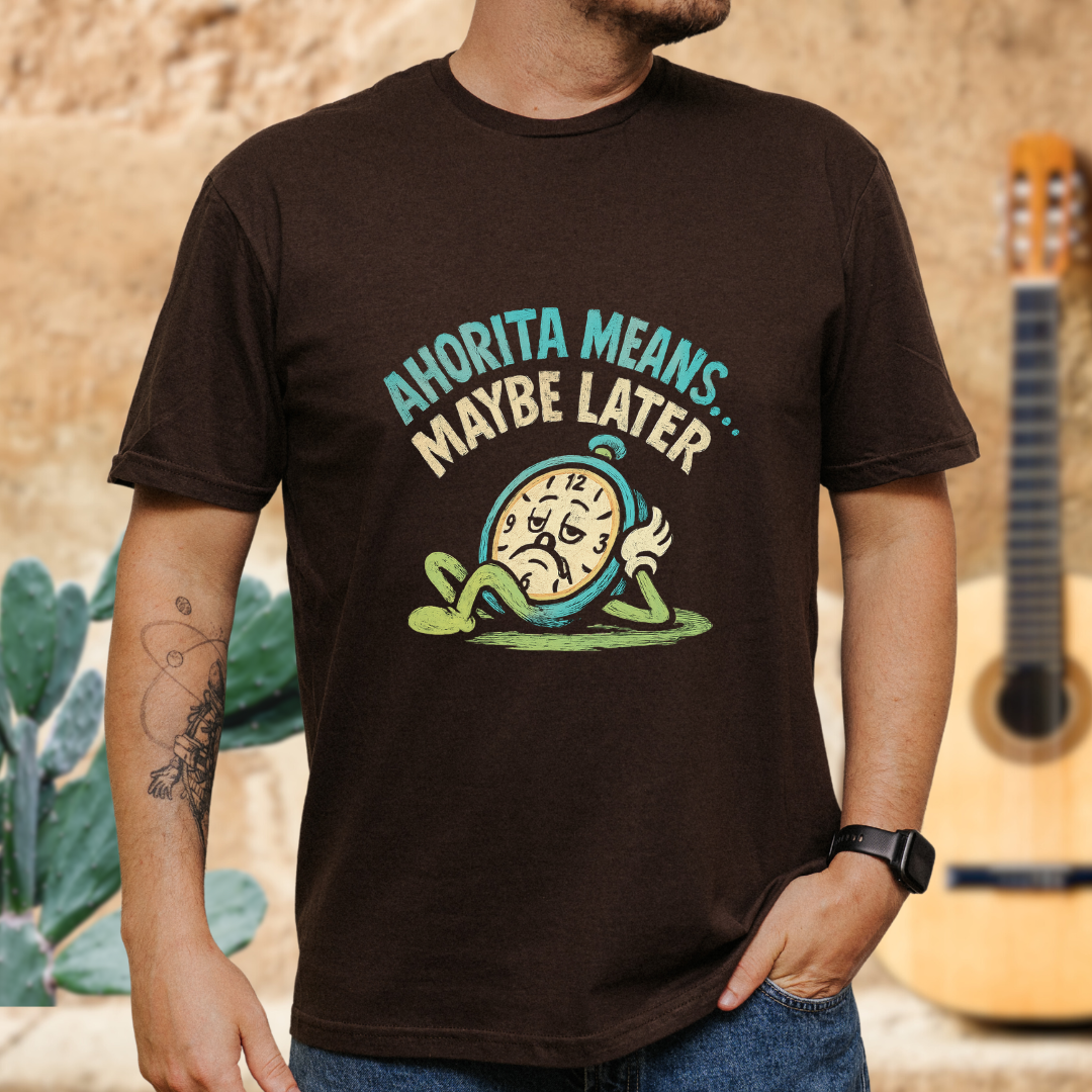 Ahorita means... T-shirt