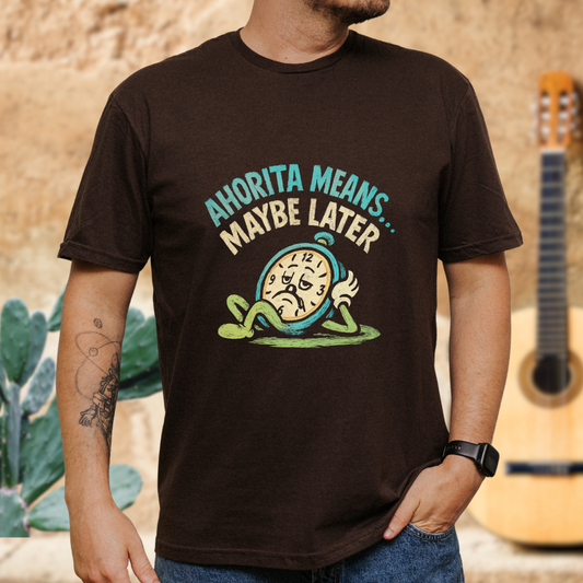 Ahorita means... T-shirt