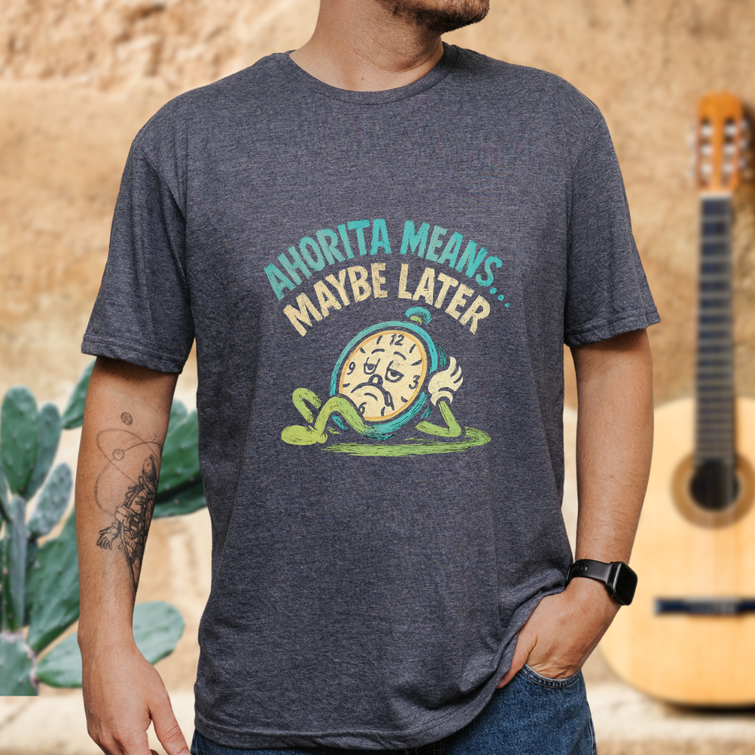 Ahorita means... T-shirt