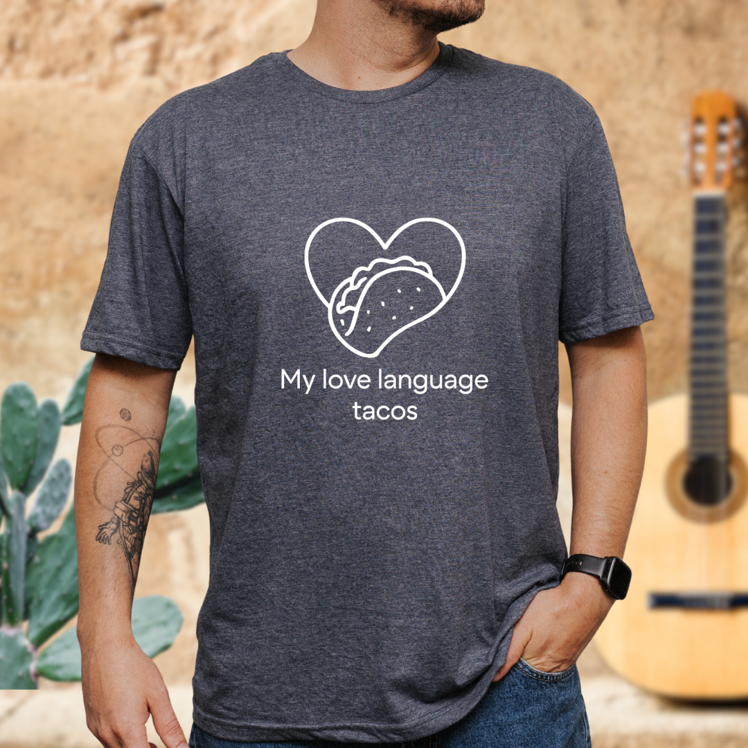 Love Language Tacos T-Shirt
