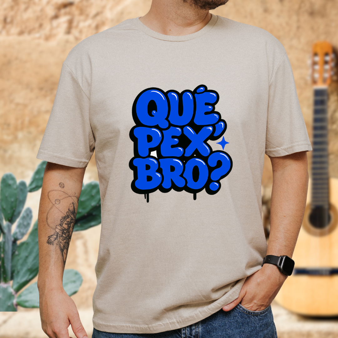 Que Pex Bro? T-shirt