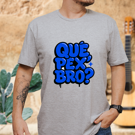 Que Pex Bro? T-shirt