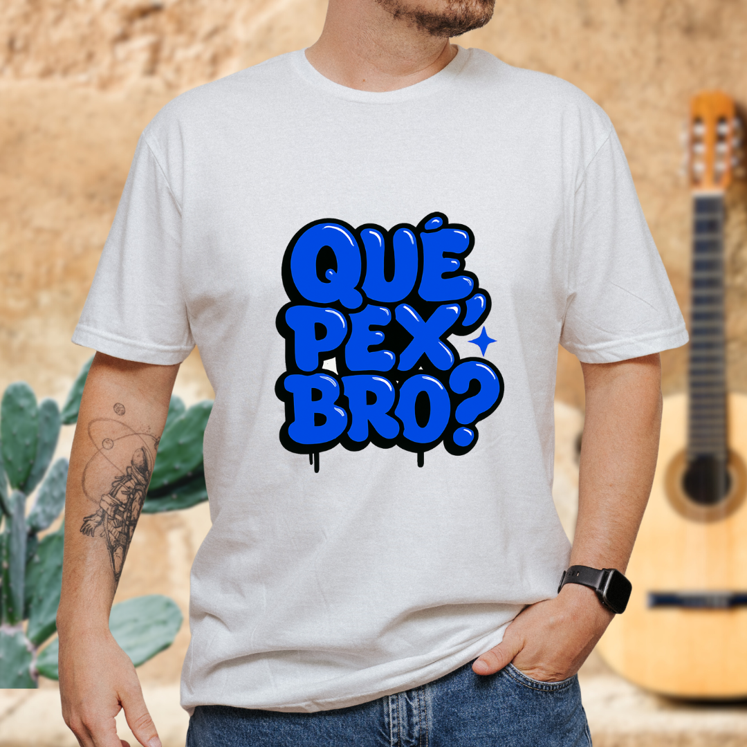 Que Pex Bro? T-shirt