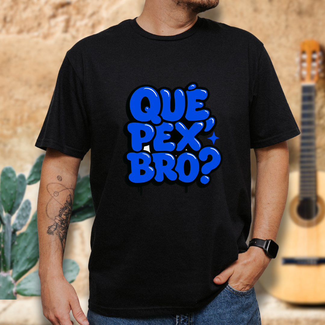 Que Pex Bro? T-shirt