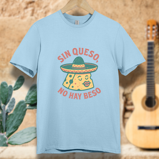 Sin Queso, No Hay Beso T-shirt