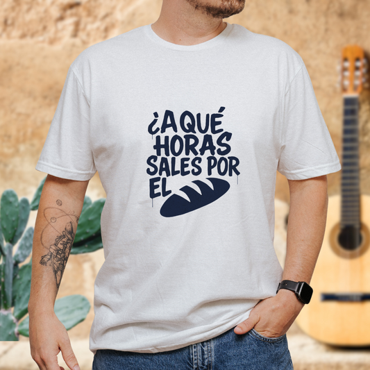 A Que Horas Sales Por El Pan T-shirt