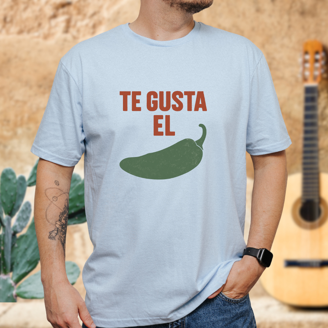 Te Gusta el Chile? T-Shirt