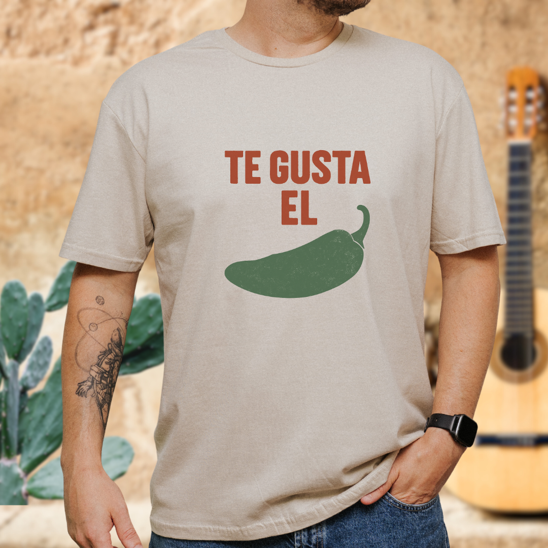 Te Gusta el Chile? T-Shirt