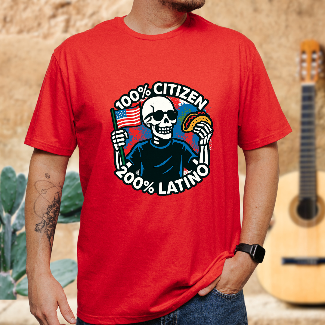 100% Citizen 200% Latino T-Shirt
