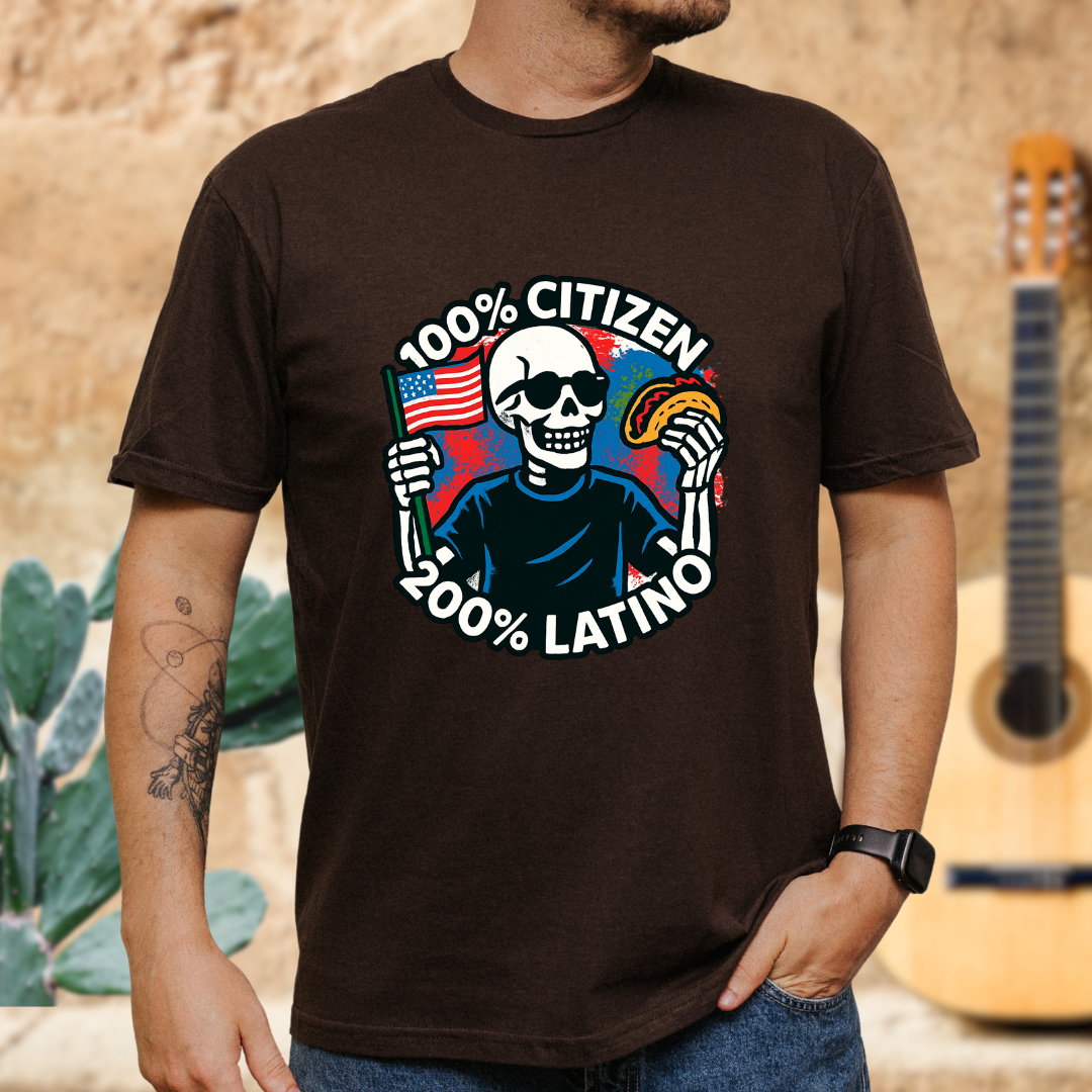 100% Citizen 200% Latino T-Shirt