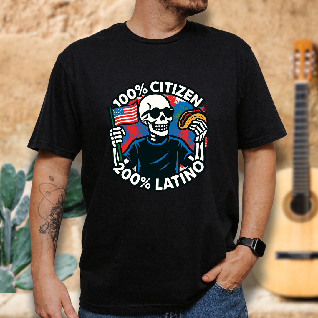 100% Citizen 200% Latino T-Shirt
