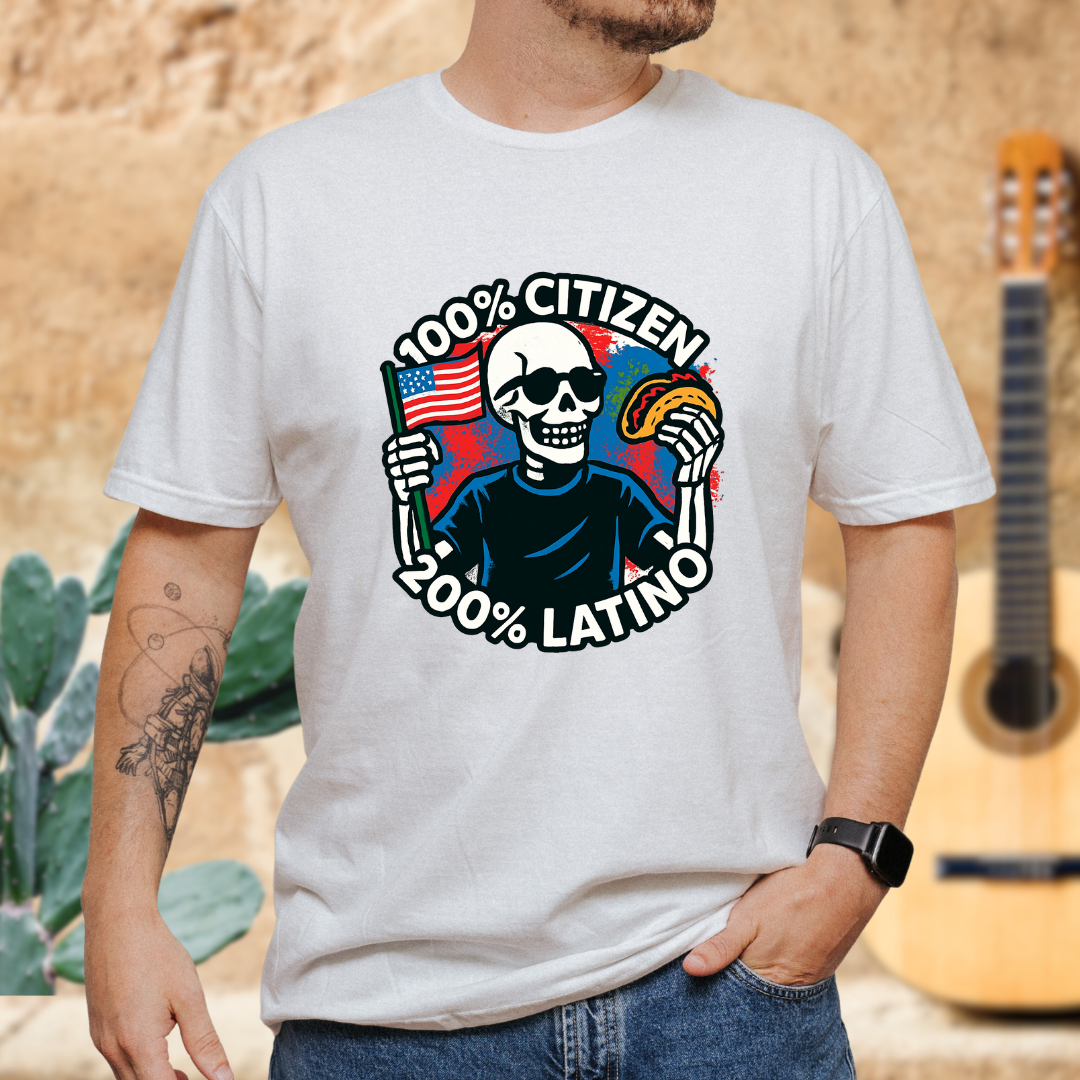 100% Citizen 200% Latino T-Shirt
