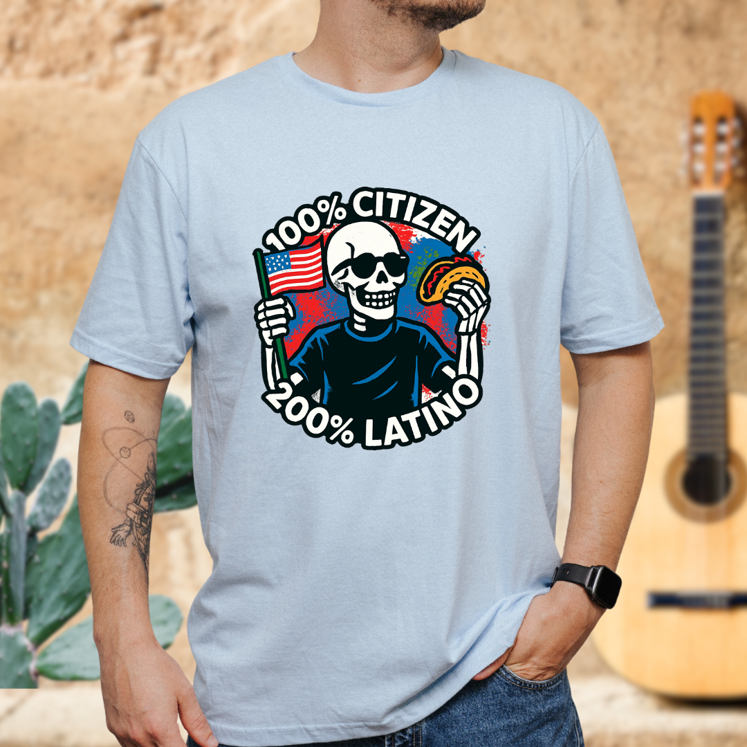 100% Citizen 200% Latino T-Shirt