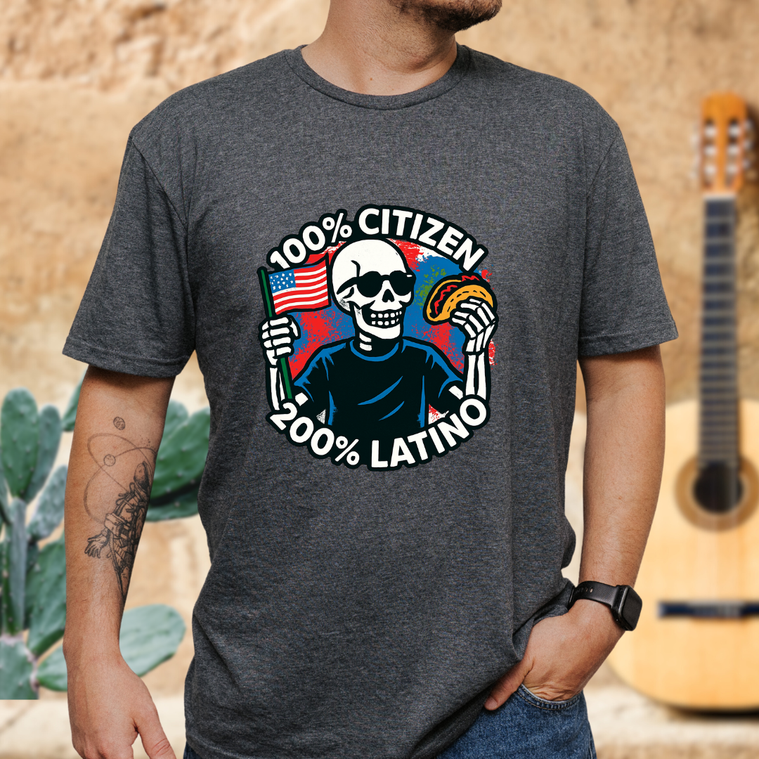 100% Citizen 200% Latino T-Shirt