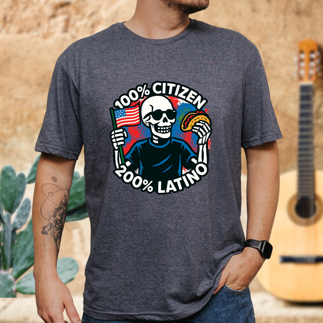100% Citizen 200% Latino T-Shirt