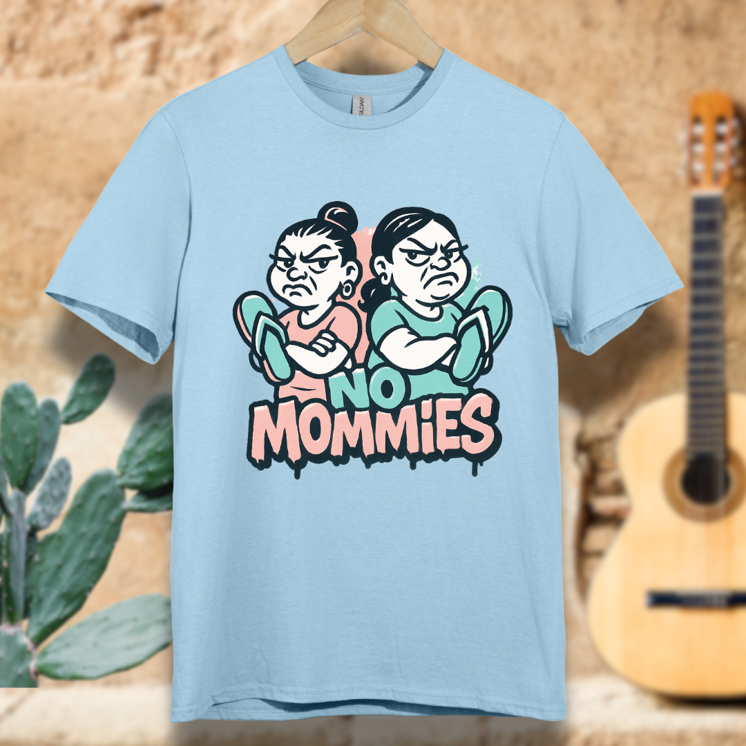 No Mamms...No Mommies T-Shirt