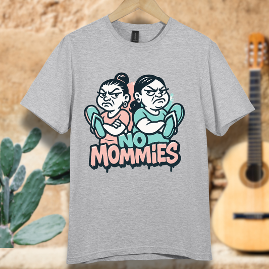 No Mamms...No Mommies T-Shirt