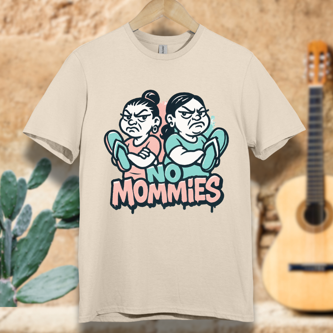 No Mamms...No Mommies T-Shirt