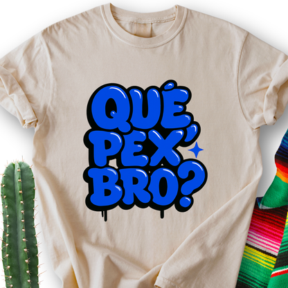 Que Pex Bro? T-shirt