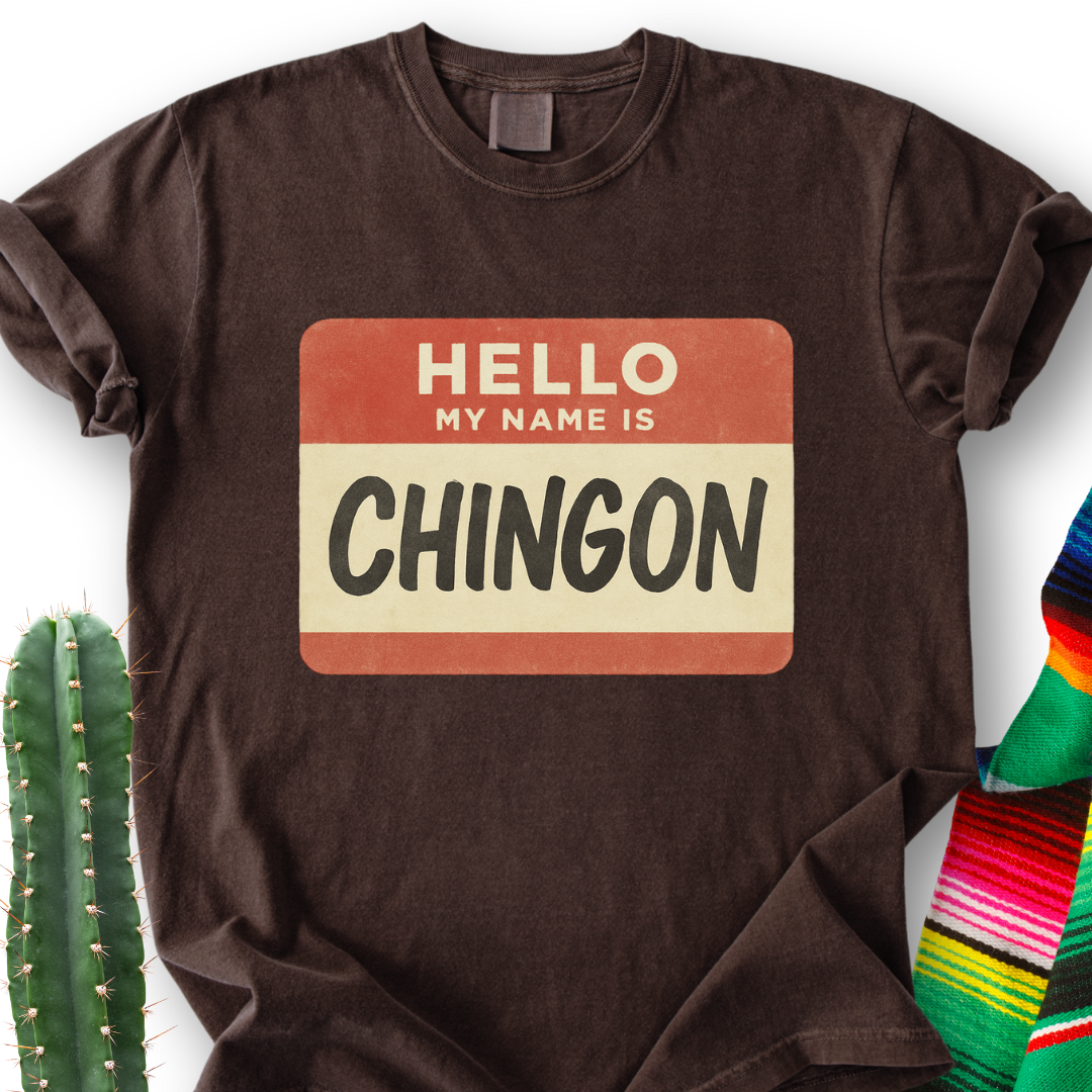 My Name Is Chingon T-Shirt