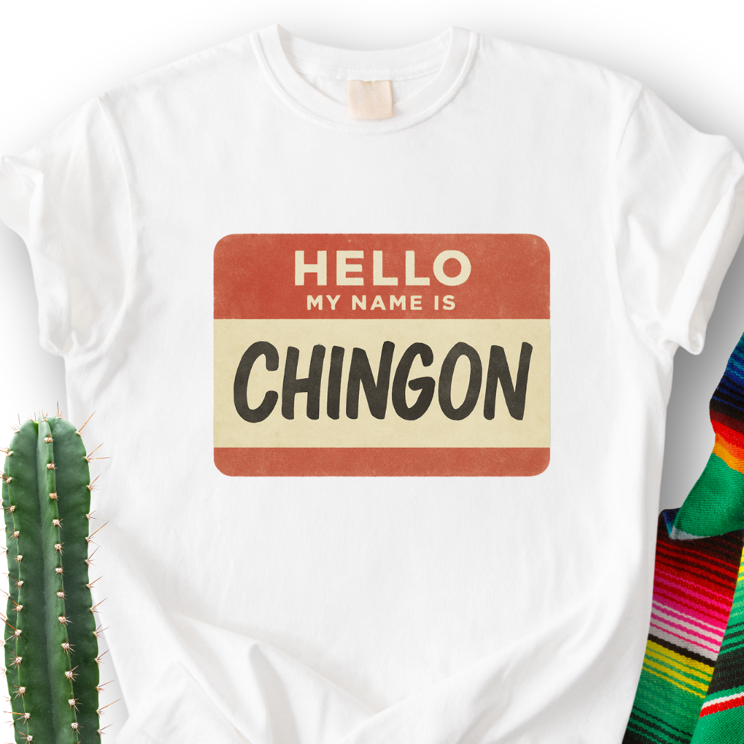 My Name Is Chingon T-Shirt