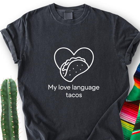 Love Language Tacos T-Shirt