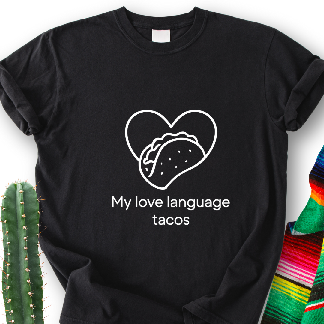 Love Language Tacos T-Shirt